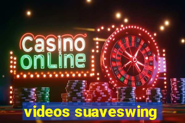 videos suaveswing